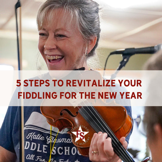 5 Steps to Revitalize Your Fiddling for the New Year