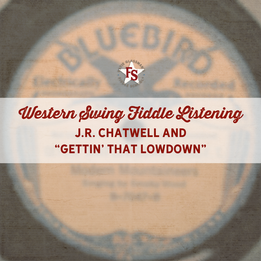 Western Swing Fiddle Listening: J.R. Chatwell and Gettin’ That Lowdown
